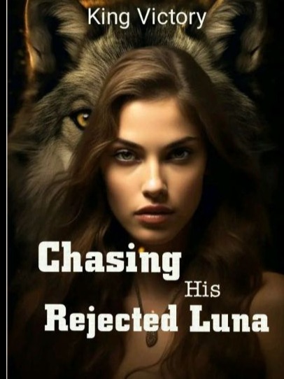 Chasing His Rejected Luna