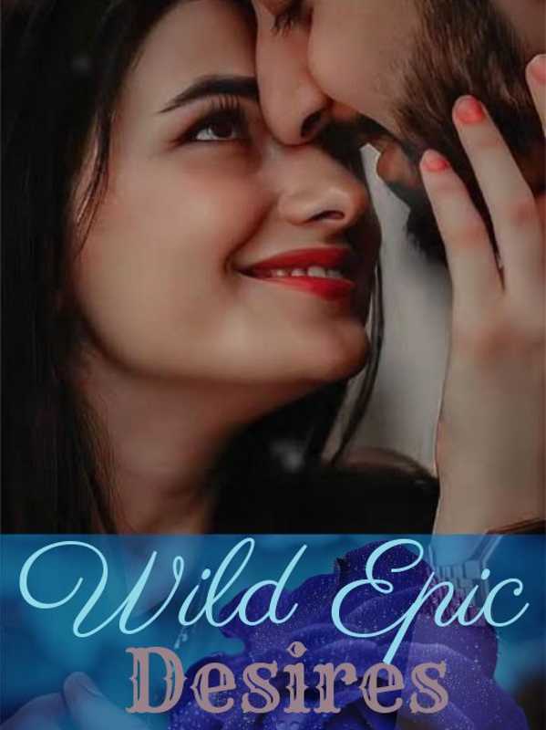 Wild Epic Desires