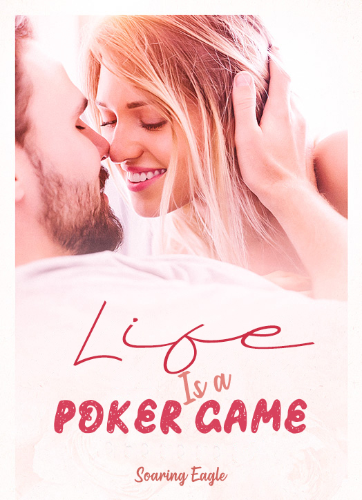 Life Is a Poker Game