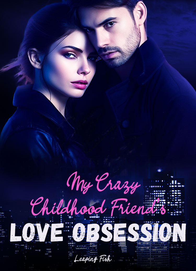 My Crazy Childhood Friend’s Love Obsession