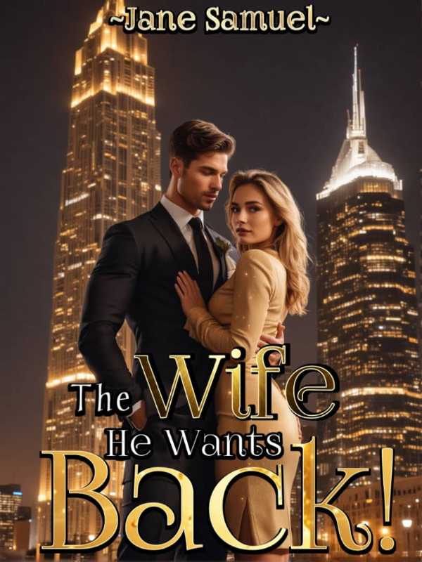 The Wife He Wants Back!