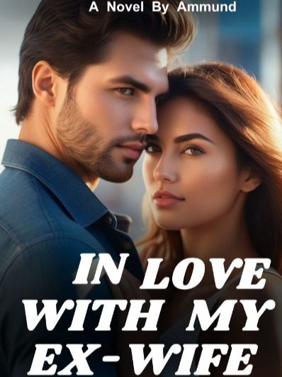 In Love With My Ex-Wife
