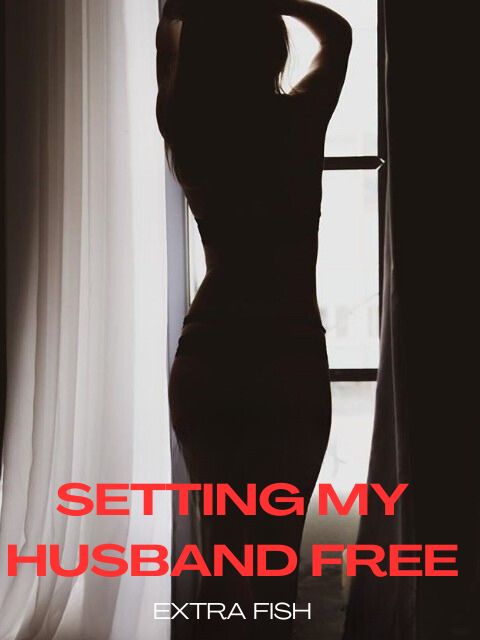 Setting My Husband Free
