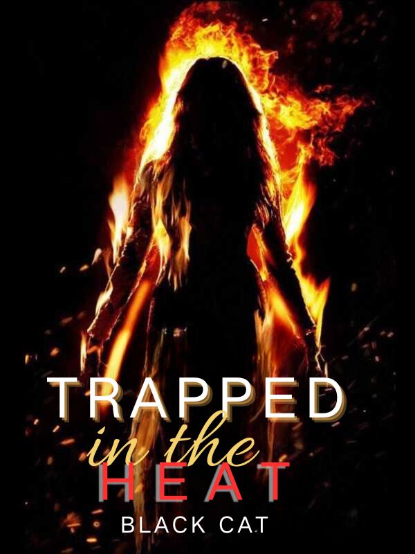 Trapped in the Heat