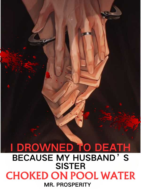 I Drowned to Death Because My Husband’s Sister Choked on Pool Water
