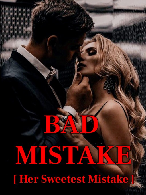 Bad Mistake [Her Sweetest Mistake]