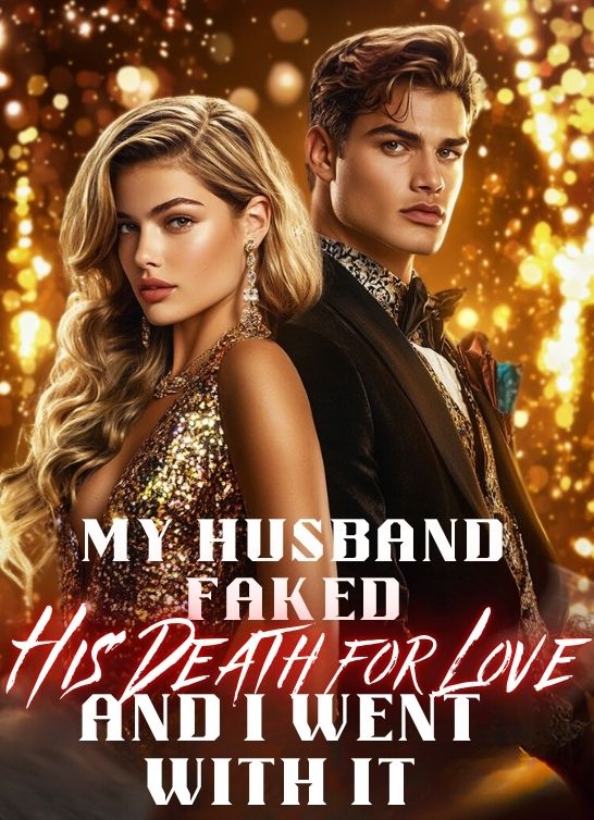 My Husband Faked His Death for Love, and I Went with It