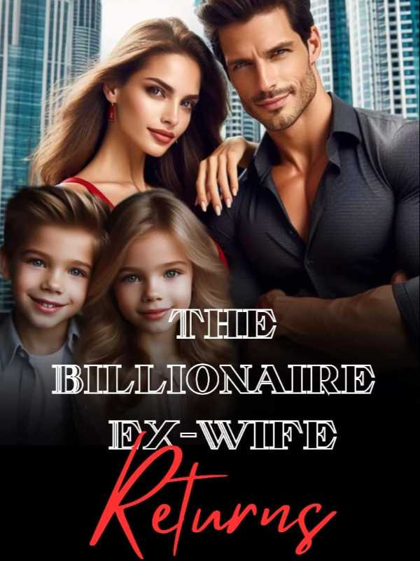 The Billionaire Ex-Wife Returns