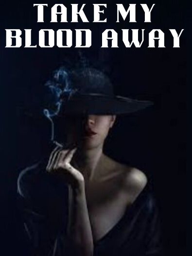 Take My Blood Away
