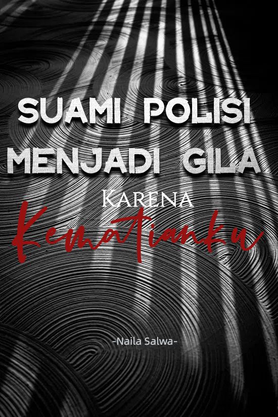 Suami Polisi Menjadi Gila Karena Kematianku