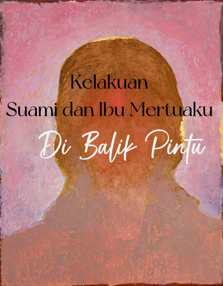 Kelakuan Suami dan Ibu Mertuaku di Balik Pintu