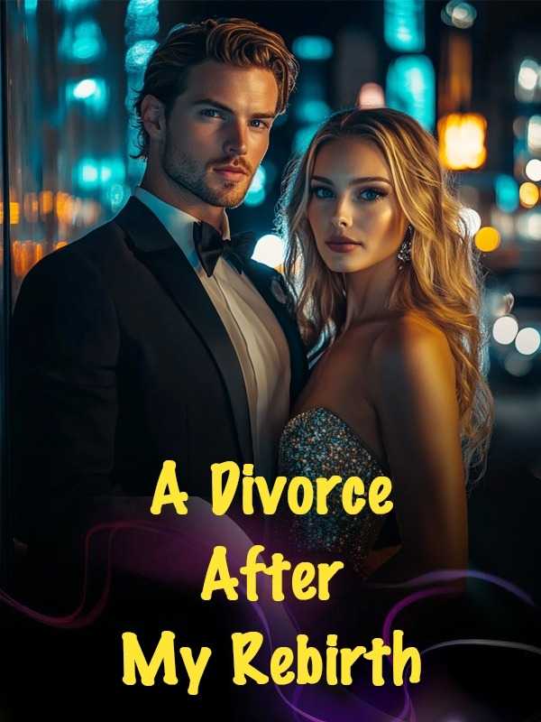 A Divorce After My Rebirth