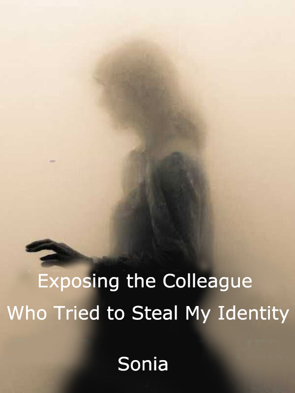 Exposing the Colleague Who Tried to Steal My Identity