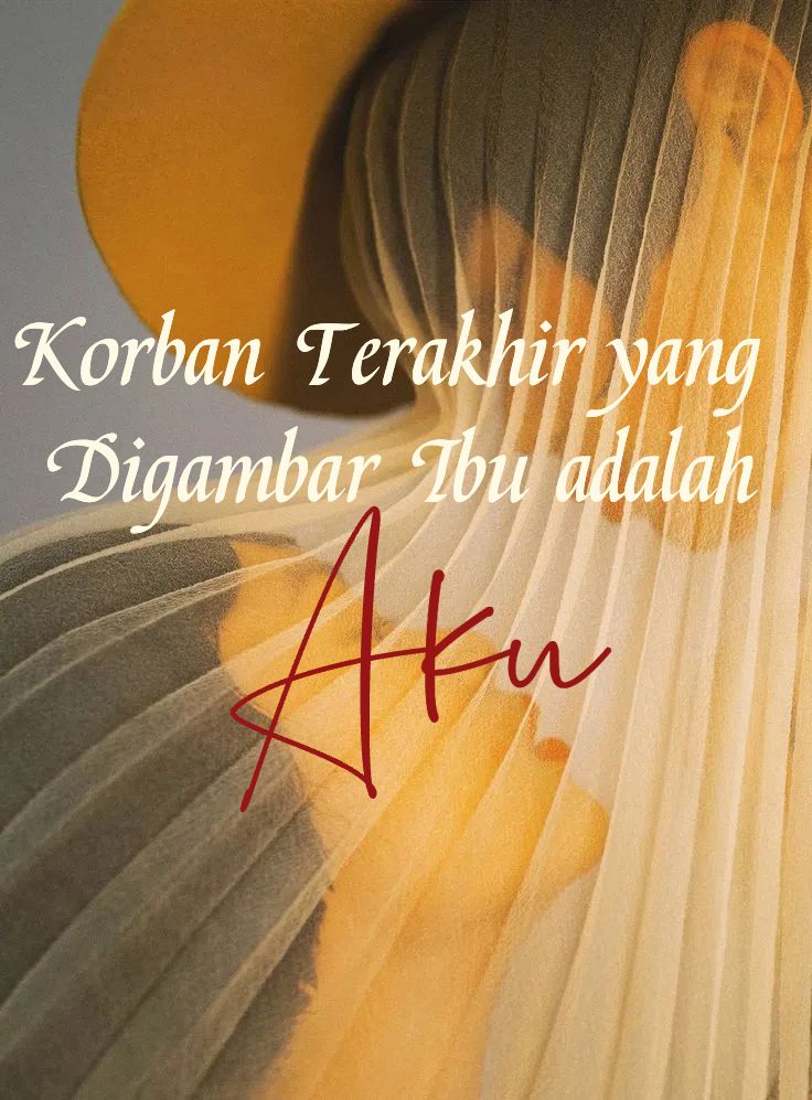 Korban Terakhir yang Digambar Ibu adalah Aku