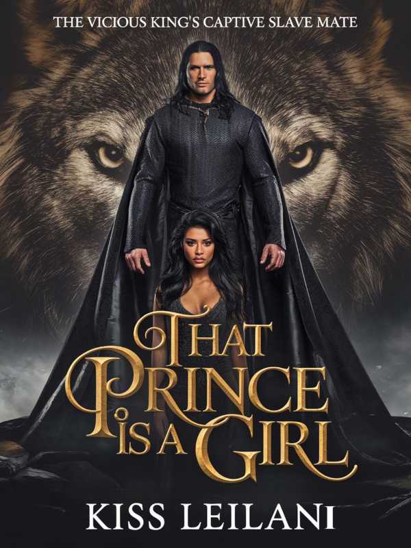 That Prince Is A Girl: The Vicious King's Captive Slave Mate
