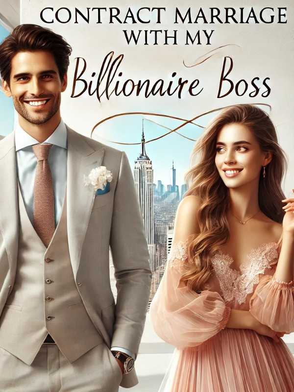 Contract Marriage With My Billionaire Boss 