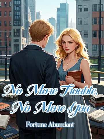 No More Trouble, No More You