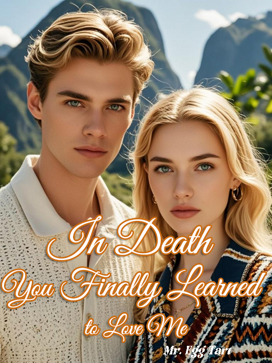 In Death, You Finally Learned to Love Me