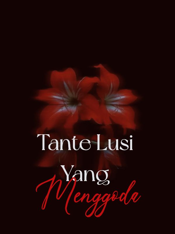 Tante Lusi Yang Menggoda