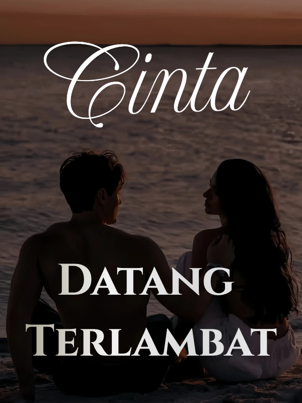 Cinta Datang Terlambat