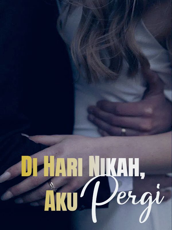 Di Hari Nikah, Aku Pergi