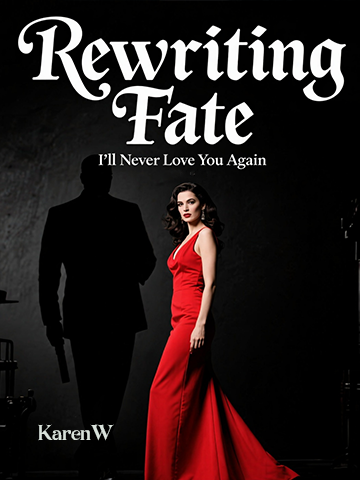 Rewriting Fate I’ll Never Love You Again