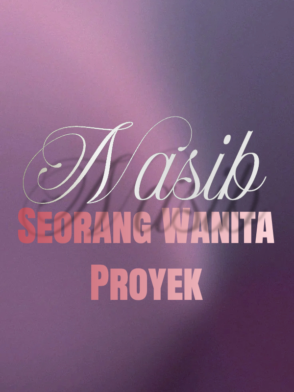 Nasib Seorang Wanita Proyek