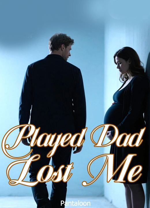 Played Dad, Lost Me
