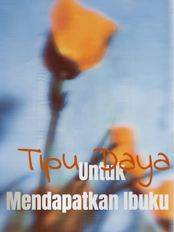 Tipu Daya Untuk Mendapatkan Ibuku