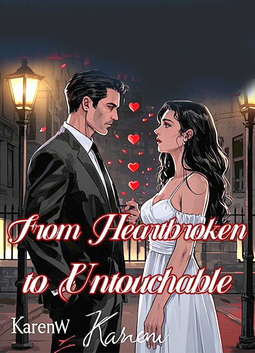 From Heartbroken to Untouchable