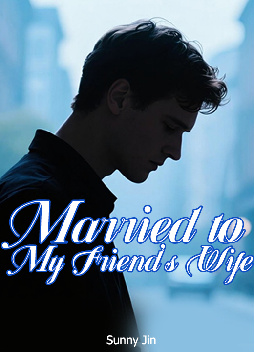 Married to My Friend's Wife