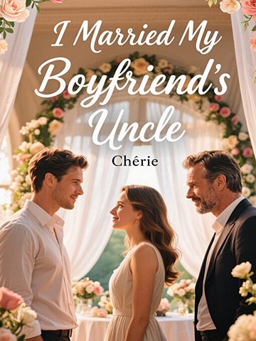 I Married My Boyfriend’s Uncle