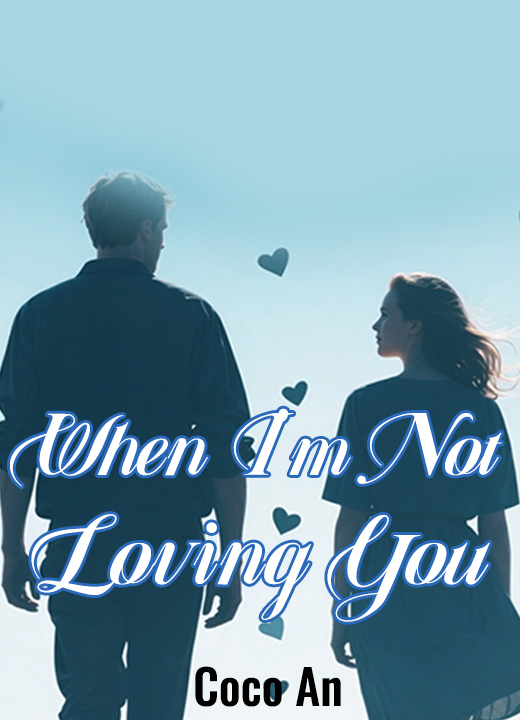When I'm Not Loving You