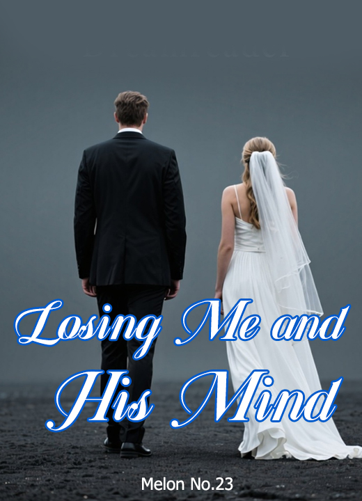 Losing Me and His Mind