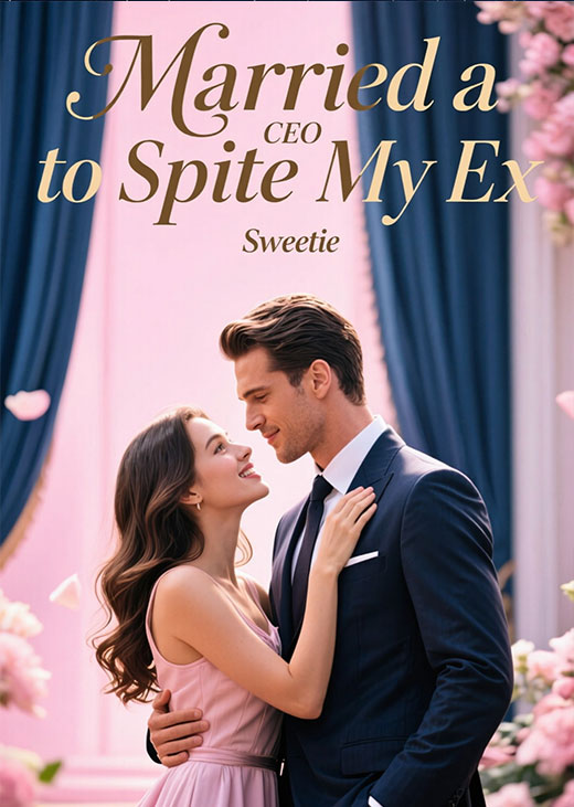 Married a CEO to Spite My Ex