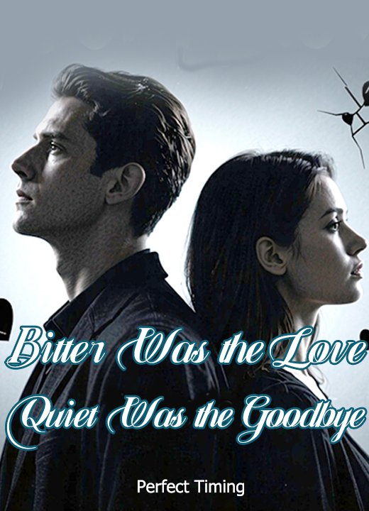 Bitter Was the Love, Quiet Was the Goodbye