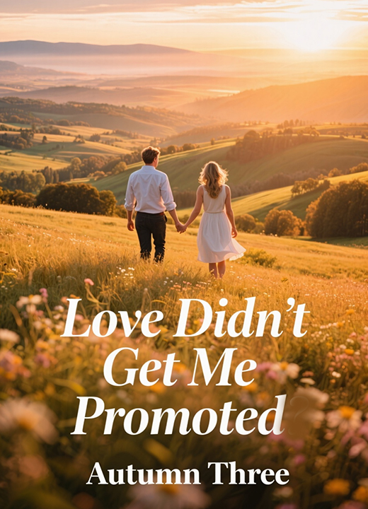 Love Didn't Get Me Promoted