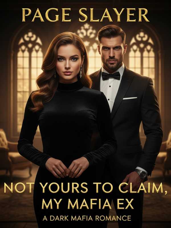 Not Yours To Claim, My Mafia Ex