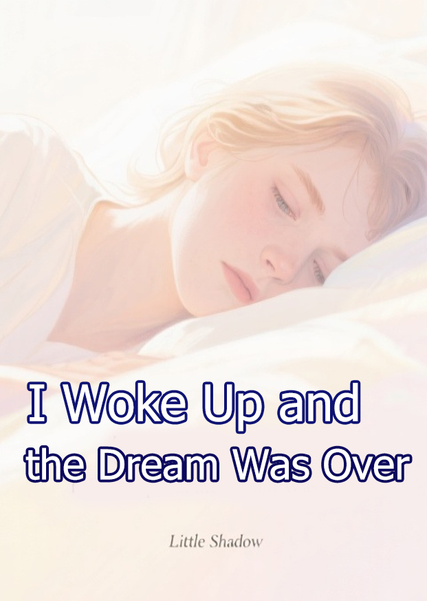 I Woke Up and the Dream Was Over