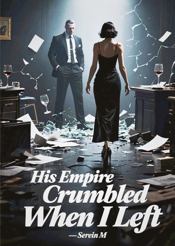 His Empire Crumbled When I Left