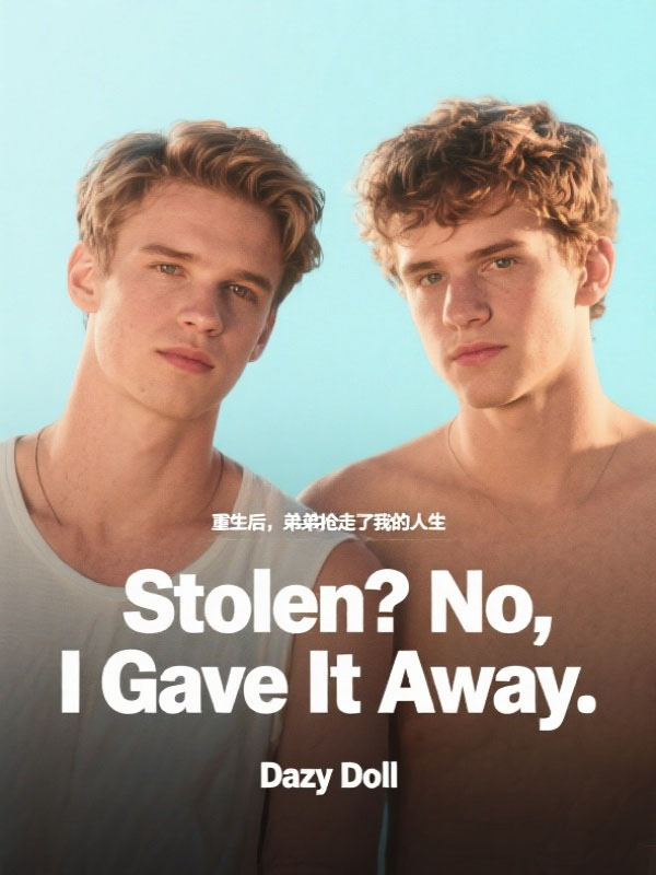 Stolen? No, I Gave It Away.