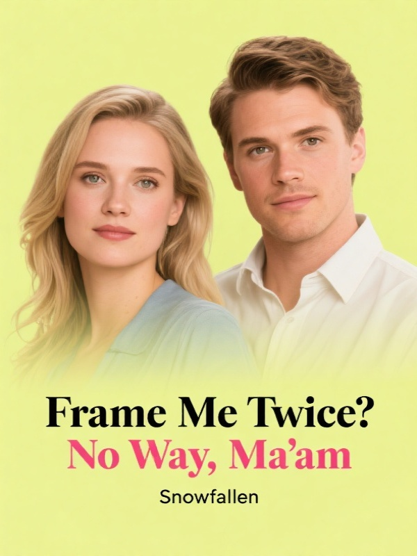 Frame Me Twice? No Way, Ma'am