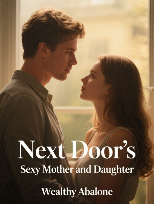 Next Door's Sexy Mother and Daughter