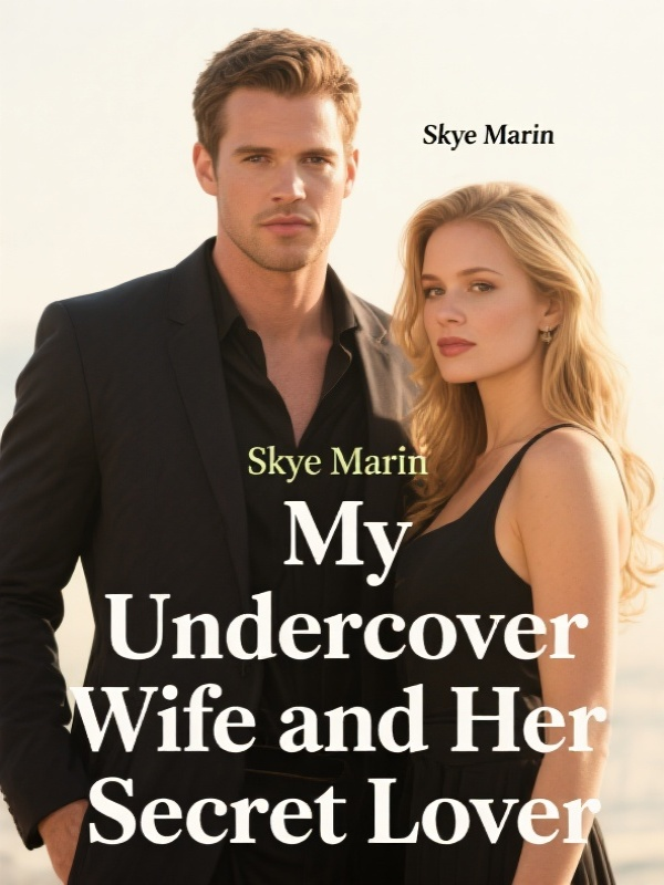 My Undercover Wife and Her Secret Lover