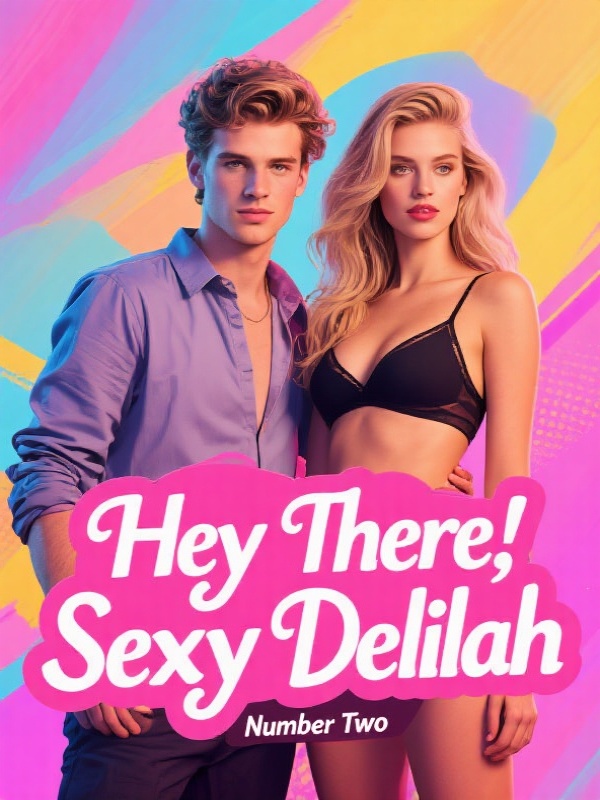 Hey There, Sexy Delilah
