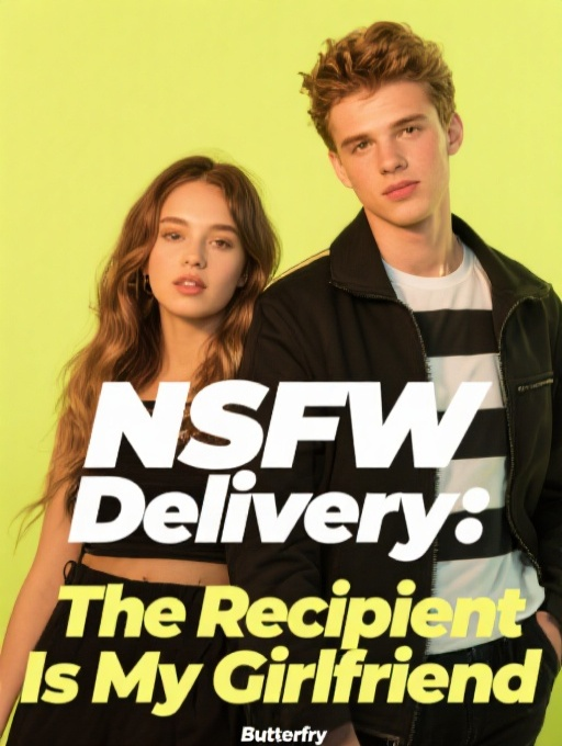 NSFW Delivery: The Recipient Is My Girlfriend