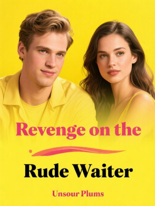 Revenge on the Rude Waiter