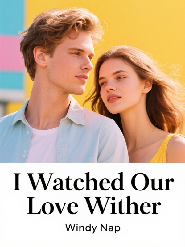 I Watched Our Love Wither