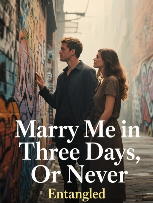 Marry Me in Three Days, Or Never