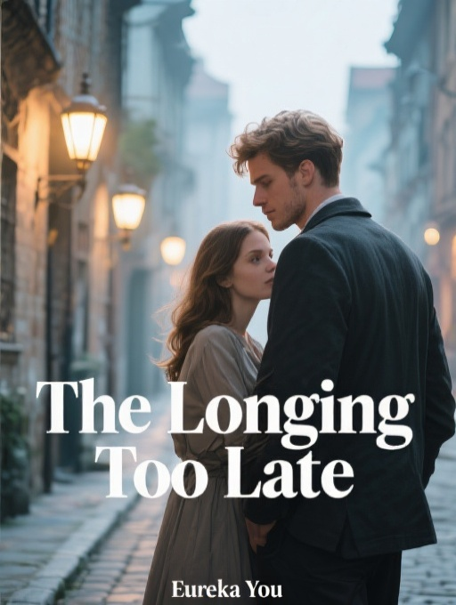 The Longing Too Late